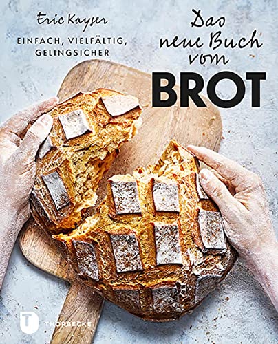 Das neue Buch vom Brot: Einfach, vielfältig, gelingsicher von Jan Thorbecke Verlag